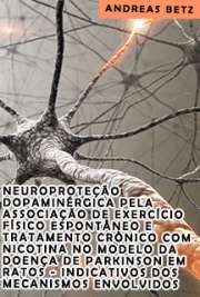   Neuroproteção dopaminérgica pela associação de exercício físico espontâneo e tratamento crônico com nicotina no modelo da doença de Parkinson em ratos - indi Instituto de Biociências / Fisiologia Geral