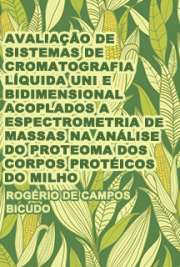   Avaliação de sistemas de cromatografia líquida uni e bidimensional acoplados a espectrometria de massas na análise do proteoma dos corpos protéicos do milho Instituto de Química de São Carlos / Química Analítica