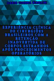   Experiência clínica de cirurgiões brasileiros com a retenção inadvertida de corpos estranhos após procedimentos operatórios Faculdade de Medicina / Clínica Cirúrgica