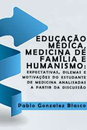   Educação médica, medicina de família e humanismo: expectativas, dilemas e motivações do estudante de medicina analisadas a partir da discussão sobre produçõe Faculdade de Medicina / Patologia