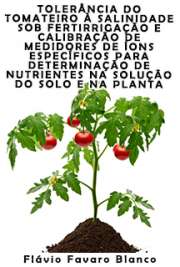   Tolerância do tomateiro à salinidade sob fertirrigação e calibração de medidores de íons específicos para determinação de nutrientes na solução do solo e na Escola Superior de Agricultura Luiz de Queiroz / Irrigação e Drenagem