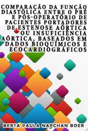   Comparação da função diastólica entre o pré e pós-operatório de pacientes portadores de estenose aórtica ou insuficiência aórtica, baseados em dados bioquími Faculdade de Medicina / Cardiologia