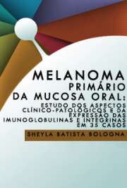   Melanoma primário da mucosa oral: estudo dos aspectos clínico-patológicos e da expressão das imunoglobulinas e integrinas em 35 casos Faculdade de Medicina / Dermatologia