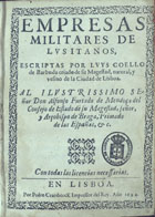 BARBUDA, Luís Coelho de, 15---16--<br/>Empresas militares de lusitanos / escriptas por Luys Coello de Barbuda criado de su Magestad, natural, y vesino de la Ciudad de Lisboa : al Ilustrissimo Señor Don Alfonso Furtado de Mendoça del Consejo de Estado de Su Magestad señor, e Arçobispo de Braga, Primado de las Españas, &c. - En Lisboa : por Pedro Craesbeeck, 1624. - [6], 334 f. : il. ; 4º (20 cm)