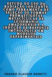   Estudo do uso da radiação ionizante como ferramenta de seleção de formas promastigotas metacíclicas de Leishmania amazonensis e a indução de resposta imunoló Instituto de Pesquisas Energéticas e Nucleares / Tecnologia Nuclear - Aplicações