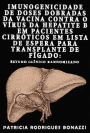   Imunogenicidade de doses dobradas da vacina contra o vírus da hepatite B em pacientes cirróticos em lista de espera para transplante de fígado: estudo clínic Faculdade de Medicina / Doenças Infecciosas e Parasitárias