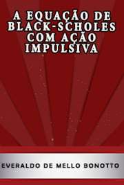 Instituto de Ciências Matemáticas e de Computação
Universidade de São Paulo

"Impulsos são perturbações abruptas que ocorrem em curto espaço de tempo e podem ser consideradas instantâneas. E os mercados financeiros estão sujeitos a choques bruscos como mudanças de governos, quebra de empresas, entre outros. Assim, é natural considerarmos a ação de tais eventos na precificação de ativos financeiros. Nosso objetivo neste trabalho é obtermos uma formulação para a equação diferencial parcial de Black-Scholes com ação impulsiva de modo que os impulsos representem estes choques. Utilizaremos a teoria de integração não-absoluta em espaço de funções para obtenção desta formulação."

 grátis de Equação de Black-Scholes . online na melhor biblioteca do Mundo!