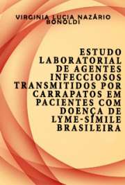   Estudo laboratorial de agentes infecciosos transmitidos por carrapatos em pacientes com doença de Lyme-símile brasileira (síndrome Baggio-Yoshinari) Faculdade de Medicina / Processos Imunes e Infecciosos