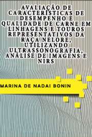   Avaliação de características de desempenho e qualidade de carne em linhagens e touros representativos da raça Nelore, utilizando ultrassonografia, análise de Faculdade de Zootecnia e Engenharia de Alimentos / Qualidade e Produtividade Animal