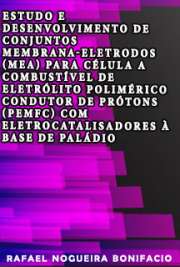   Estudo e desenvolvimento de conjuntos membrana-eletrodos (MEA) para célula a combustível de eletrólito polimérico condutor de prótons (PEMFC) com eletrocatal Instituto de Pesquisas Energéticas e Nucleares / Tecnologia Nuclear - Materiais