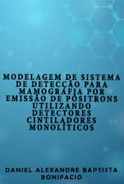   Modelagem de sistema de detecção para mamografia por emissão de pósitrons utilizando detectores cintiladores monolíticos Instituto de Física