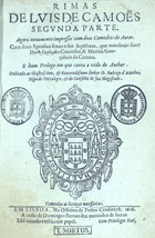 CAMOES, Luís de, 1524-1580<br/>Rimas / de Luis de Camoens ; segunda parte. - [B] Agora novamente impressas com duas comedias do autor. Com dous epitafios feitos a sua sepultura, que mandarão fazer Dom Gonçalo Coutinho, & Martim Gonçalvez da Camara. E hum prologo em que conta a vida do author. Dedicado ao... D. Rodrigo d´Acunha, bispo de Portalegre, e do Conselho de Sua Magestade. - Em Lisboa : na officina de Pedro Crasbeeck : a custa de Domingos Fernandez mercador de livros, 1616. - [12], 40 f. ; 4º (19 cm)