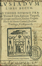 CAMOES, Luís de, 1524-1580<br/>Lusiadum libri decem / authore domino fratre Thoma de Faria, Episcopo Targensi, Regioque consiliario, Ordinis Virginis Mariae de Monte Carmeli, Doctore Theologo, ulyssiponensi. - Ulyssipone : ex officina Gerardi de Vinca, 1622. - [8], 179 f. ; 8º (15 cm)