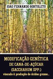  Modificação genética de cana-de-açúcar (Saccharum spp.) visando à produção de ácidos graxos conjugados Escola Superior de Agricultura Luiz de Queiroz / Genética e Melhoramento de Plantas