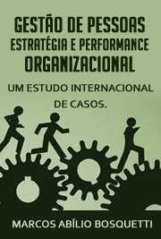   Gestão de pessoas, estratégia e performance organizacional: um estudo internacional de casos múltiplos Faculdade de Economia, Administração e Contabilidade