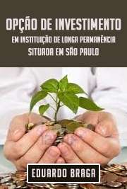 Opção de investimento em instituição de 