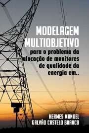   Modelagem multiobjetivo para o problema da alocação de monitores de qualidade da energia em sistemas de distribuição de energia elétrica Escola de Engenharia de São Carlos / Sistemas Elétricos de Potência