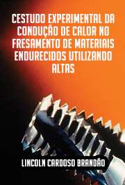   Estudo experimental da condução de calor no fresamento de materiais endurecidos utilizando altas velocidades de corte Escola de Engenharia de São Carlos / Engenharia Mecânica