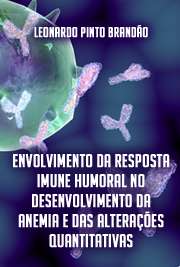   Envolvimento da resposta imune humoral no desenvolvimento da anemia e das alterações quantitativas e qualitativas das plaquetas na erliquiose canina experime Faculdade de Medicina Veterinária e Zootecnia / Clínica Veterinária