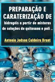   Preparação e caraterização de hidrogéis a partir de misturas de soluções de quitosana e poli(N-vinil-2-pirrolidona) Instituto de Química / Química Orgânica