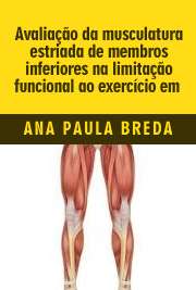   Avaliação da musculatura estriada de membros inferiores na limitação funcional ao exercício em pacientes com hipertensão arterial pulmonar Faculdade de Medicina / Pneumologia