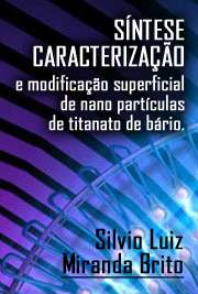   Síntese, caracterização e modificação superficial de nano partículas de titanato de bário produzidas pelo método Pechini Escola Politécnica / Engenharia Metalúrgica e de Materiais