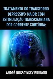   Tratamento do transtorno depressivo maior com estimulação transcraniana por corrente contínua: ensaio clínico aleatorizado, duplo-cego, fatorial Instituto de Psicologia / Neurociências e Comportamento