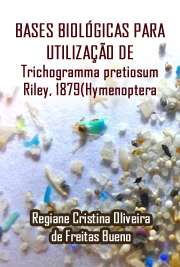   Bases biológicas para utilização de Trichogramma pretiosum Riley, 1879(Hymenoptera: Trichogrammatidae) para controle de Pseudoplusia includens (Walker, 1857) Escola Superior de Agricultura Luiz de Queiroz / Entomologia