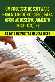   Um processo de software e um modelo ontológico para apoio ao desenvolvimento de aplicações sensíveis a contexto Instituto de Ciências Matemáticas e de Computação