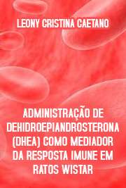 Administração de dehidroepiandrosterona (DHEA) como mediad ...