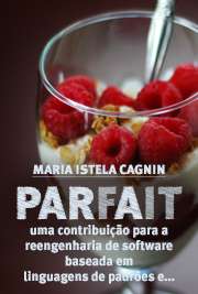   PARFAIT: uma contribuição para a reengenharia de software baseada em linguagens de padrões e frameworks Instituto de Ciências Matemáticas e de Computação
