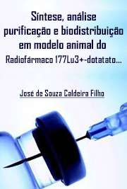   Síntese, análise, purificação e biodistribuição em modelo animal do Radiofármaco 177Lu3+-dotatato para uso diagnóstico e terapêutico em tumores neuroendócrin Instituto de Pesquisas Energéticas e Nucleares / Tecnologia Nuclear - Aplicações