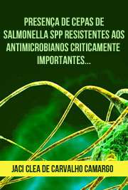 Presença de cepas de Salmonella spp resistentes aos antimi ...