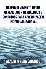   Desenvolvimento de um gerenciador de diálogos e conteúdos para aprendizagem individualizada a distância Faculdade de Filosofia, Letras e Ciências Humanas / Geografia Física