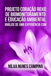   Projeto Coração Roxo de Biomonitoramento e Educação Ambiental: análise de uma experiência com alunos de uma escola pública no município de Cubatão SP Faculdade de Medicina / Patologia