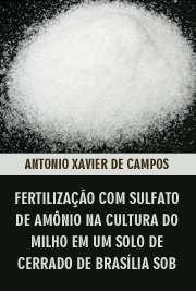   Fertilização com sulfato de amônio na cultura do milho em um solo de cerrado de Brasília sob pastagem de Brachiaria decumbens Escola Superior de Agricultura Luiz de Queiroz / Solos e Nutrição de Plantas