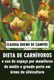   Dieta de carnívoros e uso do espaço por mamíferos de médio e grande porte em áreas de silvicultura do Estado de São Paulo, Brasil Ecologia de Agroecossistemas / Ecologia Aplicada