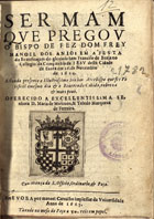 ANJOS, Manuel dos, O.F.M. 15---1634,<br/>Sermam que pregou o Bispo de Fez Dom Frey Manoel dos Anjos em a festa da beatificaçam do glorioso Sam Franciso [sic] de Borja no Collegio da Companhia de Jesu... de Evora em 26. de Novembro de 1624... - Em Evora : por manoel Carvalho impressor da Universidade, 1625. - 20 f. ; 4º (20 cm)