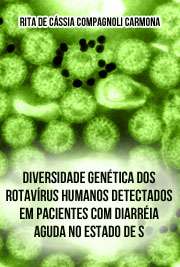   Um total de 8.961 amostras fecais coletadas de pacientes com diarréia aguda, no período de 1996 a 2006, no Estado de São Paulo foi testado para rotavírus por