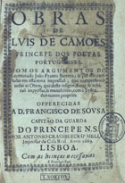 CAMOES, Luís de, 1524-1580<br/>Obras de Lvis de Camoe[n]s principe dos poetas portugueses / com os argumentos do Lecenceado João Franco Barreto & por elle eme[n]dadas em esta nova impressaõ, que comprehende todas as Obras, que deste insigne autor se achàraõ impressas, & manuscritas, com o index dos nomes proprios ; offerecidas a D. Francisco de Sovsa capitão da guarda do Principe N.S.. - Lisboa : por Antonio Craesbeeck d´Mello Impressor da Casa Real, 1669. - [8], 376, 78 p. ; 4º (20 cm)