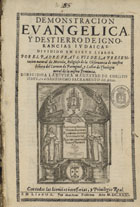 APRESENTACAO, Luís da, O.C. ca 1581-1653,<br/>Demonstracion evangelica, y destierro de ignorancias judaicas : dividido en siete libros / por el Padre Fray Luys de la Presentacion... - En Lisboa : por Mattheus Pinheiro, 1631. - [14], 474, [36] p. : il. ; 2º (28 cm)