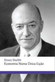   "Em linguagem simples e direta, Hazlitt demonstra claramente o raciocínio econômico, aplicando-o a alguns dos principais temas de política econômica e d  de econômia Downl