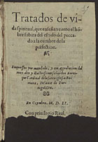 FERMO, Serafino da<br/>Tratados de vida spiritual que enseñam como el hõbre subira del estado del peccado a la cumbre de la perfection... / [compuestos por dõ Seraphino de fermo, canonigo regular]. - En Coymbra : [por João de Barreira e João Álvares], 1551. - [8], 208, 280 p. ; 8º (16 cm)