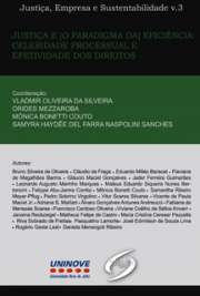   A temática desta coletânea – Justiça e [o Paradigma da] Eficiência: celeridade processual e efetividade de direitos – procura enfrentar o problema da ‘inefic