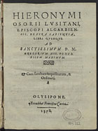 OSORIO, Jerónimo, 1506-1580<br/>Hieronymi Osorij Lusitani, episcopi Algarbiensis De vera sapientia libri quinque... - Olysipone : excudebat Franciscus Correa, 1578. - [4], 134, [1] f. ; 4º (20 cm)