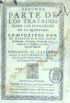 ANDRADE, Diogo Lopes de, O.E.S.A. 1569-1628,<br/>Segunda parte de los Tratados sobre los Evangelios de la Quaresma / compuestos por... Fr. Diego Lopez de Andrade.... - Impressos en Lisboa : por Jorge Rodriguez : a custa de Mateus de Matos mercador de livros, 1618. - [4], 230 [i.é 330], [22] f. ; 4º (19 cm)
