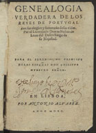 LEAO, Duarte Nunes de, fl. 1530-1608<br/>Genealogia verdadera de los reyes de Portugal : con sus elogios y summario desus [sic] vidas / por el licenciado Duarte Nuñez do Leon del Desembargo de su Majestad.... - En Lisboa : por Antonio Aluares, 1590. - [4], 96 f. ; 8º (16 cm)