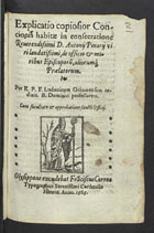 LUIS de Granada, O.P. 1504 -1588,<br/>Explicatio copiosior concionis in habitae in consecratione reuerendissimi D. Antonij Pinarij viri laudatissimi de officio et moribus episcoporu[m] aliorumq[ue] praelatorum / per R.P.F. Ludouicum Granatensem ordinis B. Dominici professorem. - Olysippone : excudebat Frãciscus Correa, 1565. - [4], 97, [1, 2 br.] f. ; 8º (15 cm)