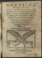 SCARION, Bartolomé, fl. 15--<br/>Doctrina militar en la qual se trata de los principios y causas porque fue hallada en el mundo la Milicia y como con razõ y iusta causa fue hallada de los hombres y fue aprobada de Dios... / de Bartolome Scarion de Pauia. - En Lisboa : por Pedro Crasbeeck : a costa del auctor, 1598. - [6], 109, [5] f. : il. ; 4º (20 cm)