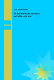 As 60  melhores receitas extraídas da web é um livro com dibersas receitas deliciosa.

 grátis de manuais . online na melhor biblioteca eletrônica do Mundo!